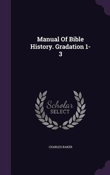 portada Manual Of Bible History. Gradation 1-3