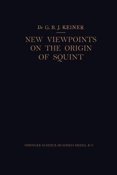 portada New Viewpoints on the Origin of Squint: A Clinical and Statistical Study on Its Nature, Cause and Therapy