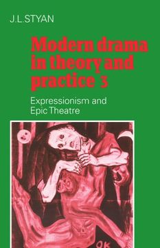 portada Modern Drama in Theory and Practice: Volume 3, Expressionism and Epic Theatre Paperback: Expressionism and Epic Theatre v. 3 (Modern Drama in Theory & Practice) (en Inglés)