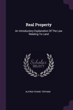 portada Real Property: An Introductory Explanation Of The Law Relating To Land