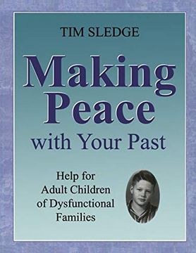 portada Making Peace With Your Past: Help for Adult Children of Dysfunctional Families (in English)