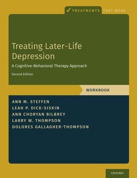 portada Treating Later-Life Depression: A Cognitive-Behavioral Therapy Approach, Workbook (Treatments That Work) (en Inglés)