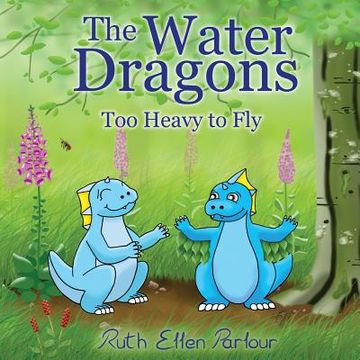 portada The Water Dragons: Too Heavy to Fly (en Inglés)