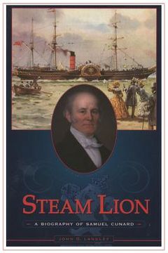 portada Steam Lion: A Biography of Samuel Cunard (in English)
