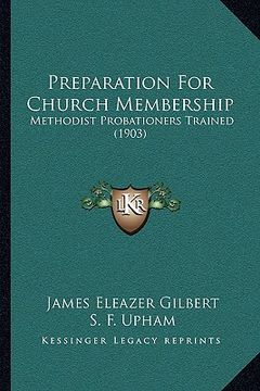 portada preparation for church membership: methodist probationers trained (1903) (en Inglés)