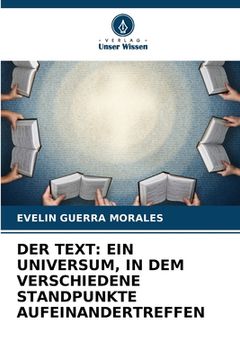 portada Der Text: Ein Universum, in Dem Verschiedene Standpunkte Aufeinandertreffen (en Alemán)
