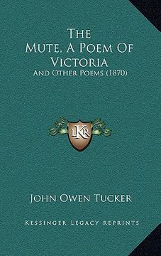 portada the mute, a poem of victoria: and other poems (1870) (in English)