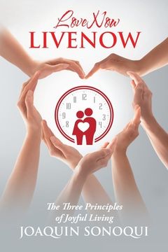 portada Lovenow Livenow: The Three Principles of Joyful Living (en Inglés)