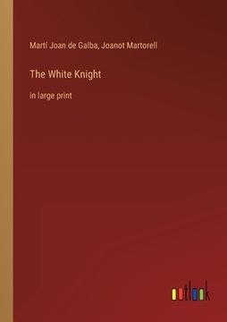 portada The White Knight: in large print (in English)