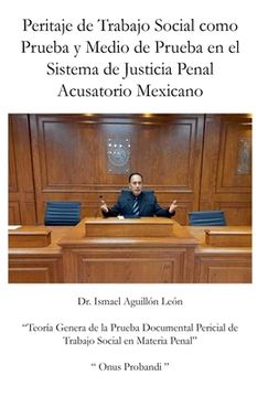 Peritaje de Trabajo Social como Prueba y Medio de Prueba en el Sistema de Justicia Penal Acusatorio Mexicano (in Spanish)
