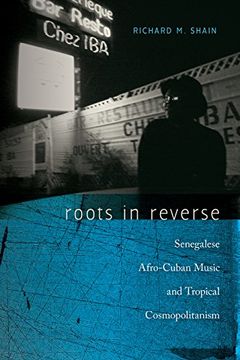 portada Roots in Reverse: Senegalese Afro-Cuban Music and Tropical Cosmopolitanism (Music (in English)