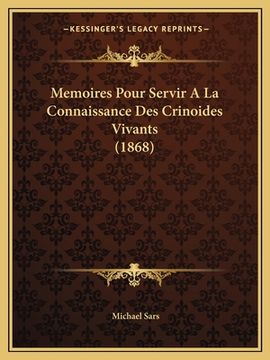 portada Memoires Pour Servir A La Connaissance Des Crinoides Vivants (1868) (en Francés)