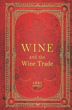 portada wine and the wine trade - 1921 reprint (en Inglés)