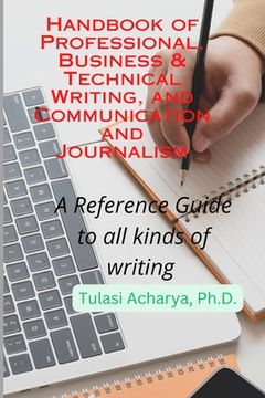 portada Handbook of Professional, Business & Technical Writing, and Communication and Journalism: A Reference Guide to all kinds of writing