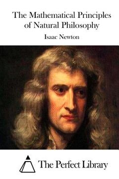 portada The Mathematical Principles of Natural Philosophy (Perfect Library) (en Inglés)