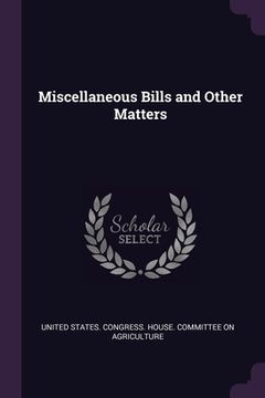 portada Miscellaneous Bills and Other Matters (in English)
