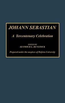 portada Johann Sebastian: A Tercentenary Celebration (en Inglés)