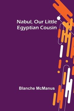 portada Nabul, Our Little Egyptian Cousin (en Inglés)