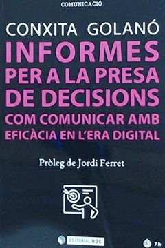 portada Informes per a la Presa de Decisions com Comunicar amb Eficï¿ ½Cia en Lï¿ ½Ra Digital (en Catalá)