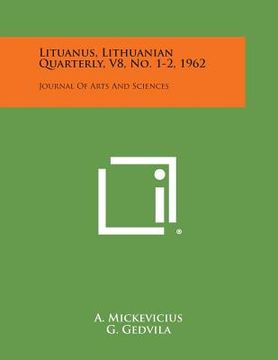 portada Lituanus, Lithuanian Quarterly, V8, No. 1-2, 1962: Journal of Arts and Sciences (en Inglés)