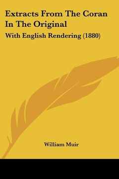 portada extracts from the coran in the original: with english rendering (1880) (en Inglés)