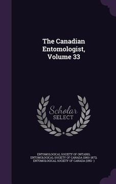 portada The Canadian Entomologist, Volume 33 (en Inglés)