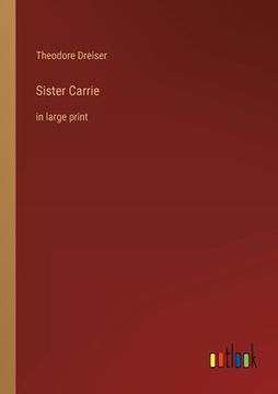 portada Sister Carrie: in large print (en Inglés)