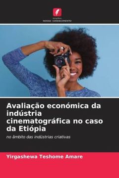 portada Avaliação Económica da Indústria Cinematográfica no Caso da Etiópia (en Portugués)