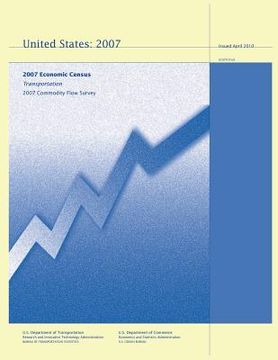 portada Transportation 2007 Commodity Flow Survey: 2007 Economic Census (en Inglés)