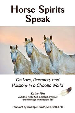 portada Horse Spirits Speak: On Love, Presence, and Harmony in a Chaotic World (en Inglés)