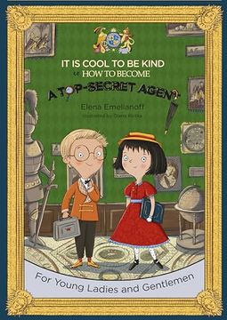 portada It is Cool to be Kind or how to Become a Top-Secret Agent