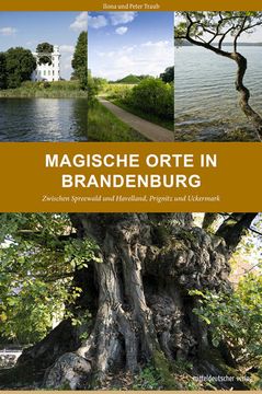 portada Magische Orte in Brandenburg Zwischen Spreewald und Havelland, Prignitz und Uckermark (en Alemán)