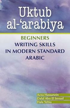 portada Uktub Al-'Arabiya: Beginners Writing Skills in Modern Standard Arabic (en Árabe)