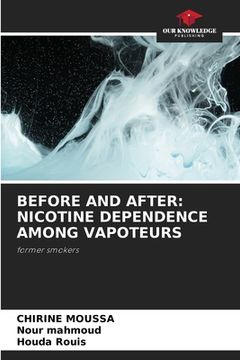 portada Before and After: Nicotine Dependence Among Vapoteurs (en Inglés)