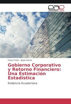portada Gobierno Corporativo y Retorno Financiero: Una Estimación Estadística: Evidencia Ecuatoriana