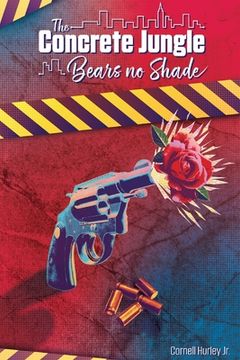 portada The Concrete Jungle Bears No Shade: Incarcerated Love and Pain (in English)