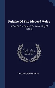 portada Falaise Of The Blessed Voice: A Tale Of The Youth Of St. Louis, King Of France (en Inglés)