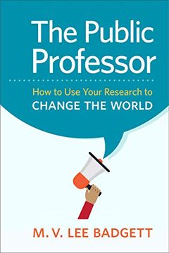 portada The Public Professor: How to Use Your Research to Change the World