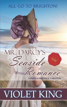 portada Mr. Darcy's Seaside Romance: All Go to Brighton! A Pride and Prejudice Variation (en Inglés)