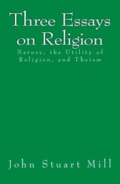 portada Three Essays on Religion: Nature, the Utility of Religion, and Theism