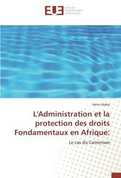 portada L'Administration et la protection des droits Fondamentaux en Afrique: (OMN.UNIV.EUROP.)