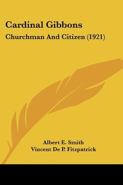 portada cardinal gibbons: churchman and citizen (1921)