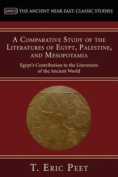 portada a comparative study of the literatures of egypt, palestine, and mesopotamia: egypt's contribution to the literature of the ancient world