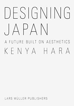 portada Kenya Hara: Designing Japan: A Future Built on Aesthetics (in English)