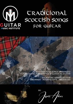 portada Traditional Scottish Songs for Guitar: 12 Scottish folk songs arranged for acoustic, fingerstyle and classical guitar each song arranged for beginner (en Inglés)