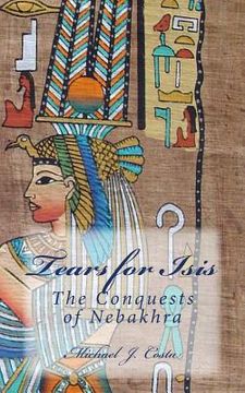 portada Tears for Isis: The Conquests of Nebakhra (en Inglés)
