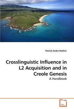 portada Crosslinguistic Influence in L2 Acquisition and in Creole Genesis: A Handbook