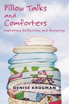 portada Pillow Talks and Comforters: Inspirations, Reflections, and Ponderings
