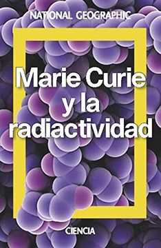 portada Marie Curie. Una Vida por la Ciencia (Natgeo Ciencias) (in Spanish)