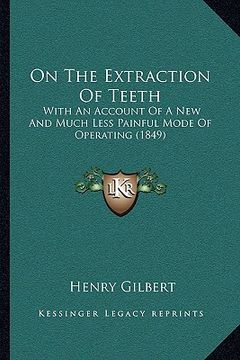 portada on the extraction of teeth: with an account of a new and much less painful mode of operating (1849)